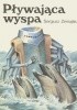 Okładka książki Pływająca wyspa Sergiusz Żemajtis