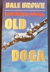 Okładka książki Ostatnia misja Old Doga Dale Brown