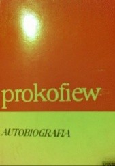 Okładka książki Prokofiew. Autobiografia Sergiusz Prokofiew