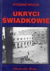 Okładka książki Ukryci świadkowie Ryszard Wójcik