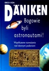 Okładka książki Bogowie byli astronautami! Erich von Däniken