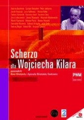 Okładka książki Scherzo dla Wojciecha Kilara Maria Malatyńska, Maria Malatyńska, Agnieszka Malatyńska-Stankiewicz