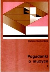 Okładka książki Pogadanki o muzyce. z. 1 Bohdan Muchenberg