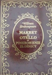 Okładka książki Makbet. Otello. Poskromienie złośnicy William Shakespeare