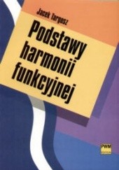 Okładka książki Podstawy harmonii funkcyjnej Jacek Targosz