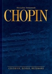 Chopin. Człowiek, dzieło, rezonans