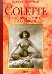 Okładka książki Colette: Największy skandal Belle Époque Herbert R. Lottman