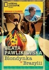 Okładka książki Blondynka w Brazylii Beata Pawlikowska