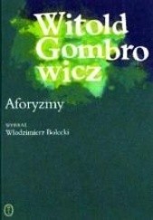 Okładka książki Aforyzmy : sentencje, myśli, zdania i uwagi Witold Gombrowicz