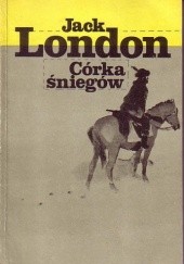 Okładka książki Córka śniegów Jack London