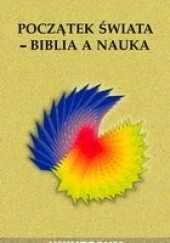 Okładka książki Początek świata - Biblia a nauka Michał Drożdż, Michał Heller