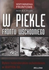 Okładka książki W piekle frontu wschodniego. Byłem holenderskim ochotnikiem w Waffen-SS Hendrik C. Verton