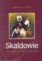 Okładka książki Skaldowie. Historia i muzyka zespołu Andrzej Icha