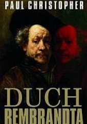 Okładka książki Duch Rembrandta Paul Christopher