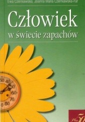 Okładka książki Człowiek w świecie zapachów Ewa Czerniawska, Joanna Maria Czerniawska-Far