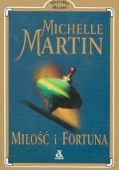 Okładka książki Miłość i fortuna Michelle Martin