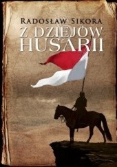 Okładka książki Z dziejów Husarii Radosław Sikora