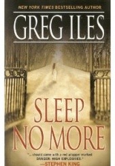 Okładka książki Sleep No More Greg Iles