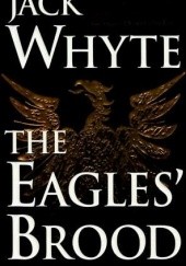 Okładka książki The Eagles' Brood Jack Whyte