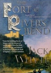 Okładka książki The Fort at River's Bend Jack Whyte