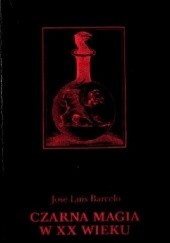 Okładka książki Czarna magia w XX wieku José Luis Barceló