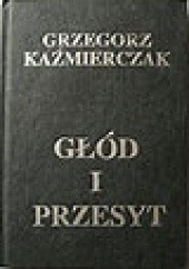 Okładka książki Głod i przesyt Grzegorz Kaźmierczak
