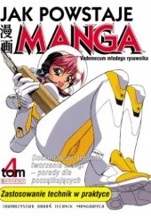 Okładka książki Jak powstaje manga t. 4 - Zastosowanie technik w praktyce praca zbiorowa
