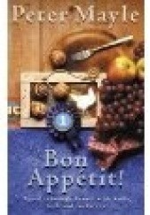Okładka książki Bon Appetit! Travels Through France With Knife, Fork and Corkscrew Peter Mayle