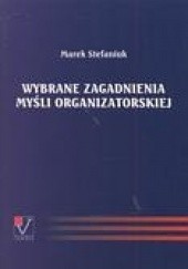 Okładka książki Wybrane zagadnienia myśli organizatorskiej Marek Stefaniuk