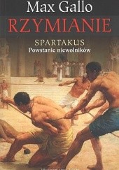 Okładka książki Spartakus. Powstanie niewolników. Max Gallo