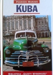 Okładka książki Kuba. Podróże marzeń praca zbiorowa