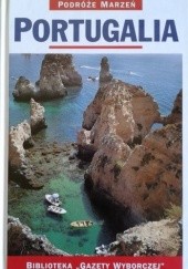 Okładka książki Portugalia. Podróże marzeń praca zbiorowa