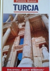 Okładka książki Turcja. Podróże marzeń praca zbiorowa