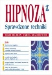 Okładka książki Hipnoza. Podręcznik sprawdzonych technik hipnotycznych. Josie Hadley, Carol Staudacher
