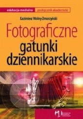 Okładka książki Fotograficzne gatunki dziennikarskie Kazimierz Wolny-Zmorzyński
