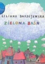 Okładka książki Zielona baśń Liliana Bardijewska