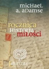 Okładka książki Rocznica. Historia miłości Michael A. Adamse
