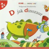 Okładka książki ABC... uczę się! D jak dinozaur Beata Batorska, Małgorzata Strzałkowska
