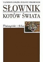 Okładka książki Słownik kotów świata Krzysztof Schmidt, Zuzanna Stromenger