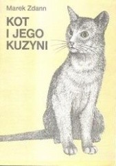 Okładka książki Kot i jego kuzyni Marek Zdann