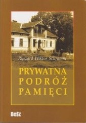 Okładka książki Prywatna podróż pamięci Ryszard Wiktor Schramm