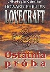 Okładka książki Ostatnia próba H.P. Lovecraft