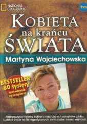 Okładka książki Kobieta na Krańcu Świata Martyna Wojciechowska