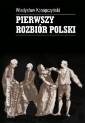 Okładka książki Pierwszy rozbiór Polski Władysław Konopczyński