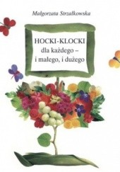 Okładka książki Hocki-klocki dla każdego - i małego, i dużego Małgorzata Strzałkowska