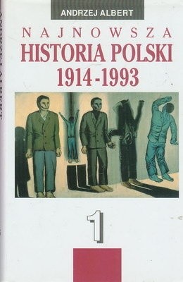 Najnowsza historia Polski 1914-1993 Tom 1