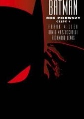 Okładka książki Batman: Rok pierwszy G.L. Lewis, David Mazzucchelli, Frank Miller