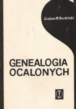 Genealogia ocalonych - Lesław M. Bartelski