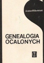 Okładka książki Genealogia ocalonych Lesław M. Bartelski