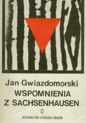 Okładka książki Wspomnienia z Sachsenhausen Jan Gwiazdomorski